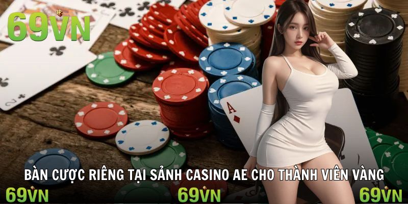 Chế độ bàn cược riêng cho thành viên Vàng