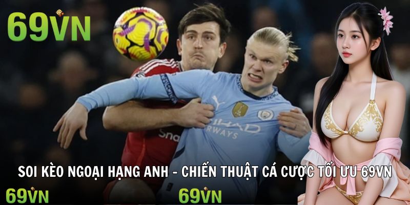 soi kèo ngoại hạng anh